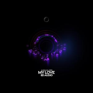My Love (8D Audio)