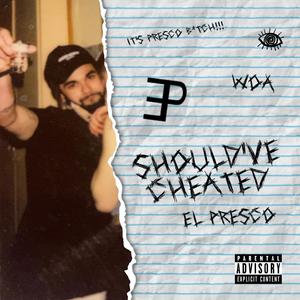 Should've Cheated XD