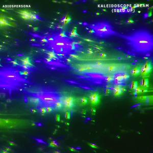 Kaleidoscope Dream (Sped Up)