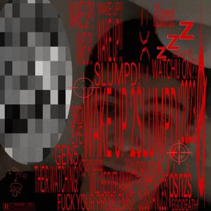wake up 2slumpd