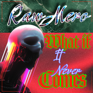 What If It Never Comes