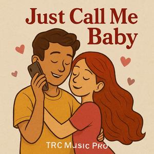 Just Call Me Baby