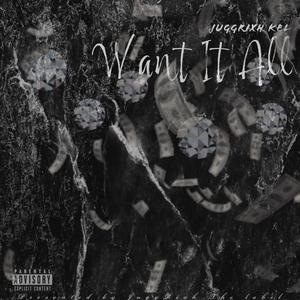 Want It All