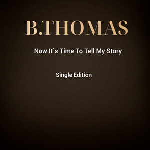 Now It`S Time to Tell My Story