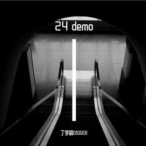 24 demo (Prod By FireX) -丁宇鹤DIGGER