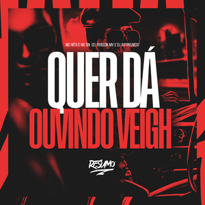 Quer me dar ouvindo Veigh