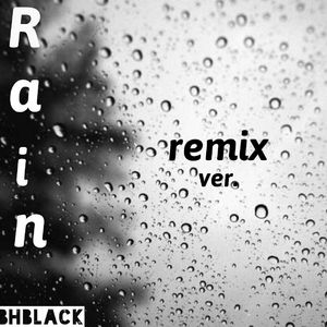 Rain （BHblack mix）