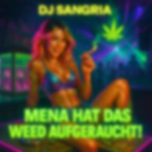 Mena hat das Weed aufgeraucht! (Club-Mix)