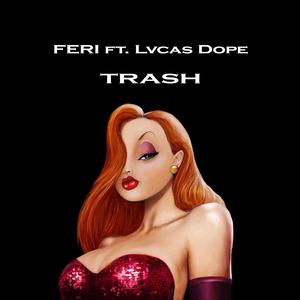 Trash (feat. Lvcas Dope)