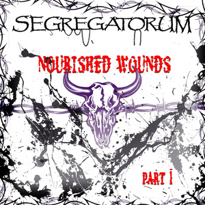 Nourished Wounds, Pt. 1
