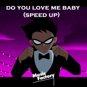 do you love me baby (speed up) (Remix)