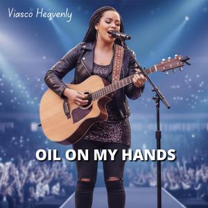 Oil on My Hands