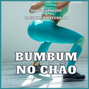 Bumbum No Chão (feat. Rafinha Amsterdam)