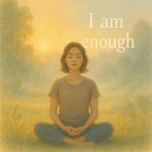 I am enough