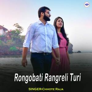 Rongobati Rangreli Turi