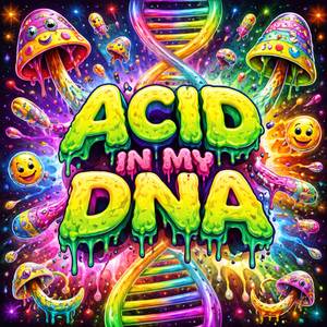 ACID IN MY DNA (Blade)