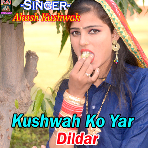 Kushwah Ko Yar Dildar