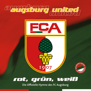 Rot, Grün, Weiß (Die Offizielle Hymne des FC Augsburg)