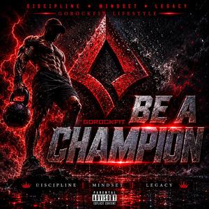 BE A CHAMPION