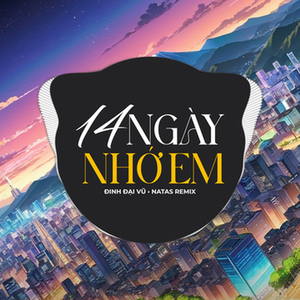 14 Ngày Nhớ Em (Remix)