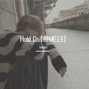 Hold On(@ME13) （Minor tuning）