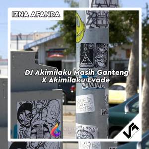 Dj Akimilaku Masih Ganteng X Akimilaku Evade