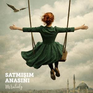 Satmışım Anasını (Deep House)