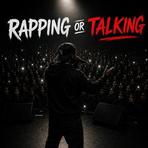 Rapping or Talking