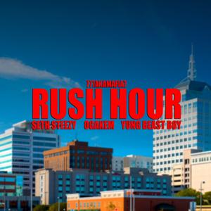RUSH HOUR (feat. Yung Beast Boy, $eth & OG AKEM)