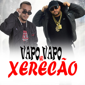 VAPO VAPO NO XERECAO