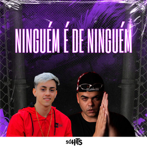 Ninguem É De Ninguem