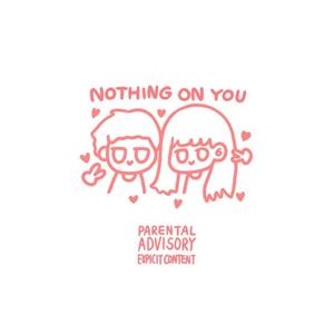 nothing on you