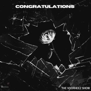 Congratulations (feat. The Voorheez Show)
