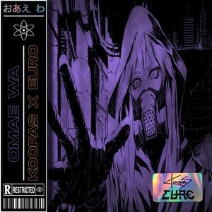 OMAE WA (feat. Euro)