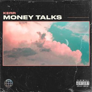 Money Talks (feat. Kerr)
