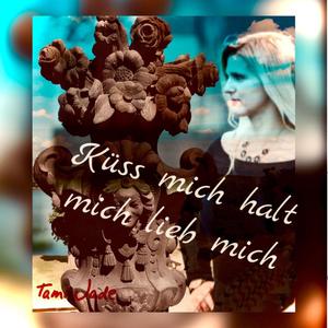 Küss mich, halt mich, lieb mich
