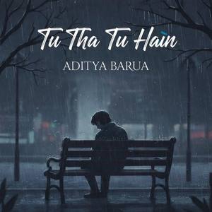 Tu Tha Tu Hain