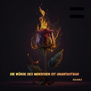 DIE WÜRDE DES MENSCHEN IST UNANTASTBAR