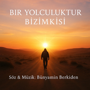 Bir Yolculuktur Bizimkisi