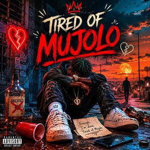 Tired of Mujolo