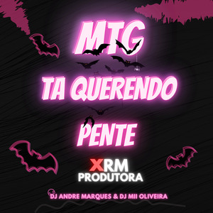 MTG - TA QUERENDO PENTE-DJ ANDRE MARQUES & DJ MII