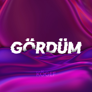 Gördüm