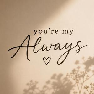 You're My Always