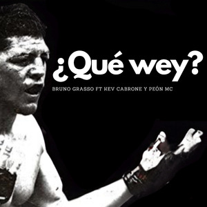 ¿Qué Wey?