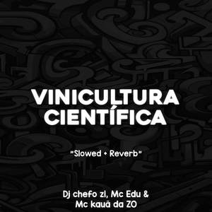VINICULTURA CIENTÍFICA ( Slowed + Reverb )
