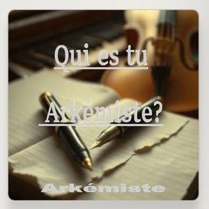 Qui es tu Arkémiste