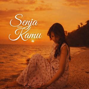 Senja dan Kamu