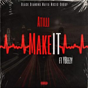 Make It (feat. Y-Beezy)
