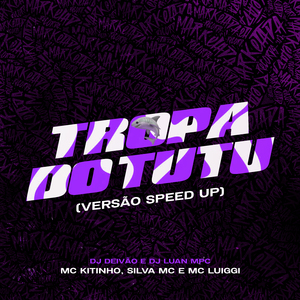 Tropa do Tutu (Versão Speed Up)