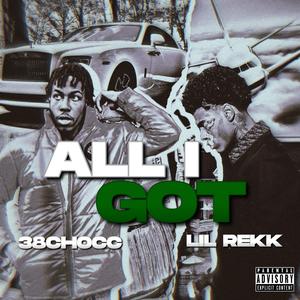 All I Got (feat. Lil Rekk)